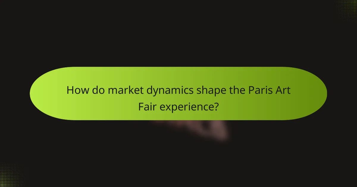 How do market dynamics shape the Paris Art Fair experience?