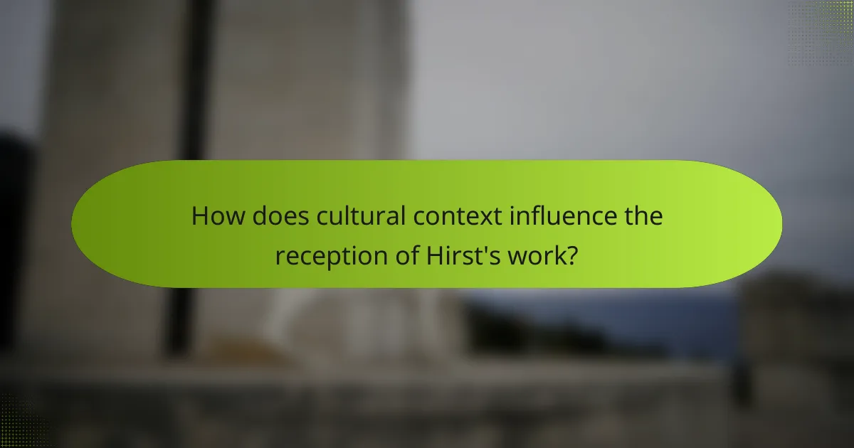 How does cultural context influence the reception of Hirst's work?