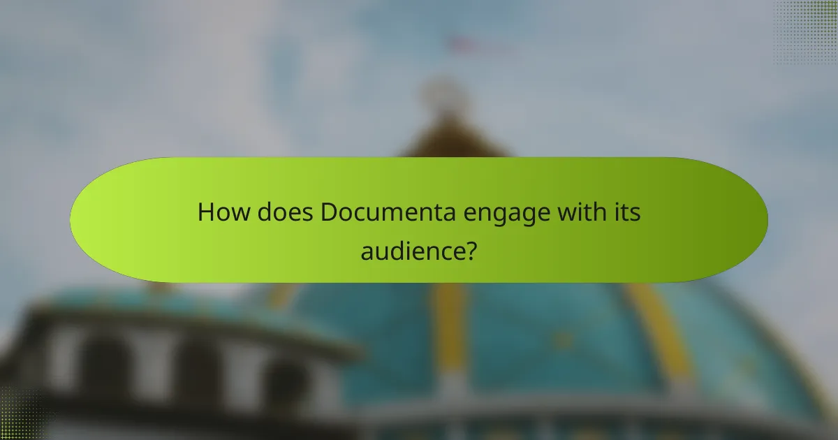 How does Documenta engage with its audience?