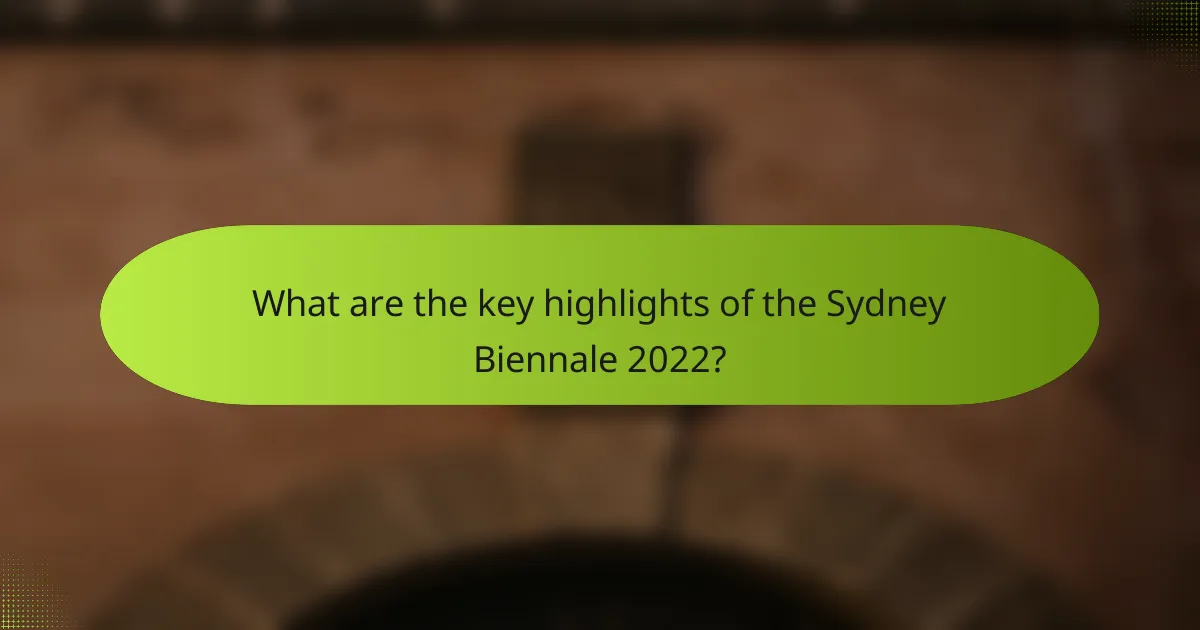 What are the key highlights of the Sydney Biennale 2022?