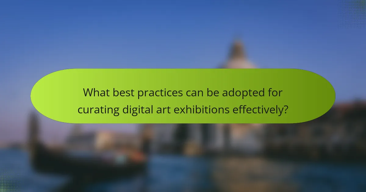 What best practices can be adopted for curating digital art exhibitions effectively?