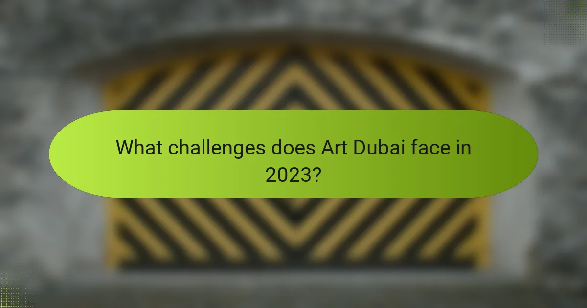 What challenges does Art Dubai face in 2023?