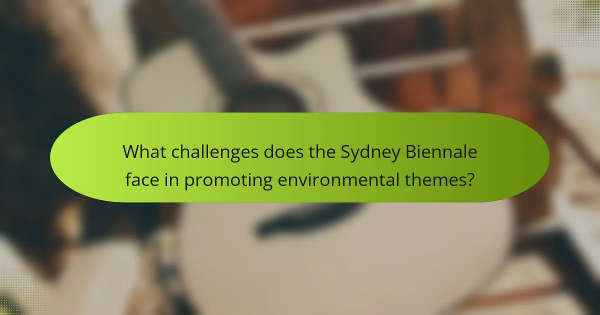 What challenges does the Sydney Biennale face in promoting environmental themes?