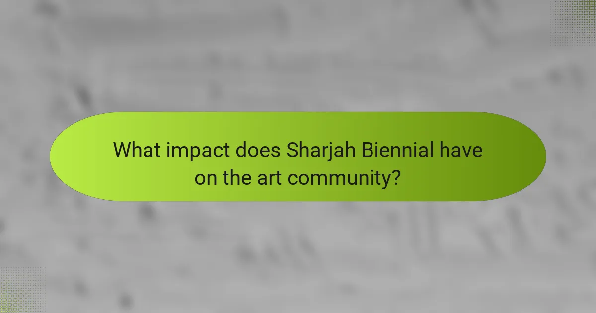What impact does Sharjah Biennial have on the art community?