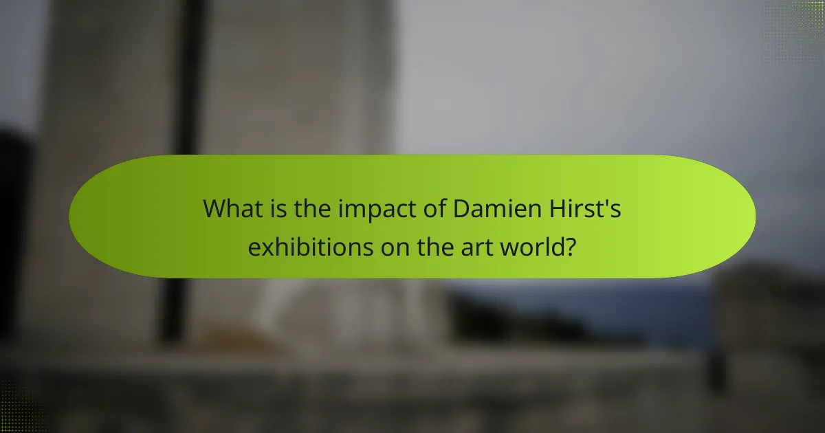 What is the impact of Damien Hirst's exhibitions on the art world?