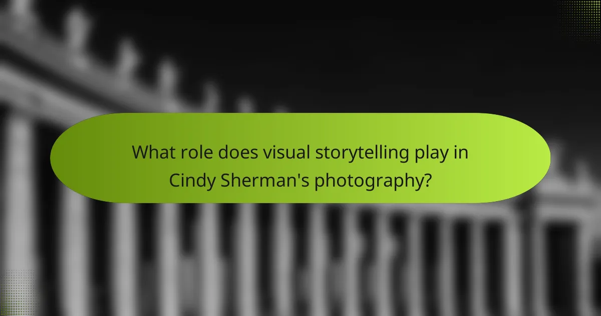What role does visual storytelling play in Cindy Sherman's photography?